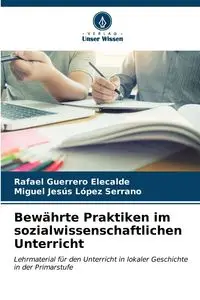 Bewährte Praktiken im sozialwissenschaftlichen Unterricht - Rafael Guerrero Elecalde