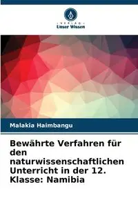 Bewährte Verfahren für den naturwissenschaftlichen Unterricht in der 12. Klasse - Haimbangu Malakia