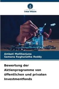 Bewertung der Aktienprogramme von öffentlichen und privaten Investmentfonds - Mallikarjuna Ambati