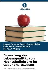 Bewertung der Lebensqualität von Hochschullehrern im Gesundheitswesen - Esteves Souto Capuchinho Lyssa