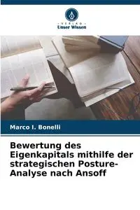 Bewertung des Eigenkapitals mithilfe der strategischen Posture-Analyse nach Ansoff - Marco I. Bonelli