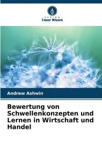 Bewertung von Schwellenkonzepten und Lernen in Wirtschaft und Handel - Andrew Ashwin