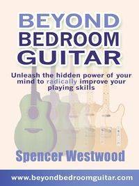 Beyond Bedroom Guitar - Spencer Westwood