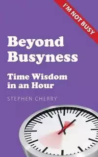 Beyond Busyness - Cherry Stephen