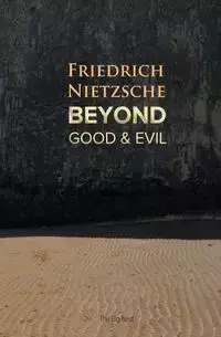 Beyond Good and Evil - Friedrich Nietzsche