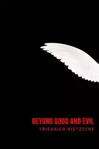 Beyond Good and Evil - Nietzsche Friedrich