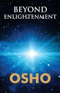 Beyond The Enlightenment - Osho