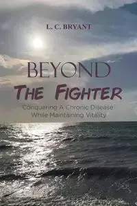 Beyond The Fighter - Bryant L. C.