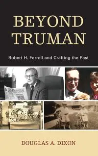 Beyond Truman - Douglas A. Dixon