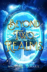 Beyond Two Realms - Amaris Mazrine L