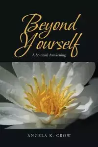 Beyond Yourself - Angela K. Crow