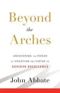 Beyond the Arches - John Abbate