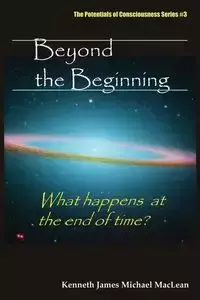 Beyond the Beginning - Kenneth James MacLean