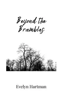 Beyond the Brambles - Evelyn Hartman