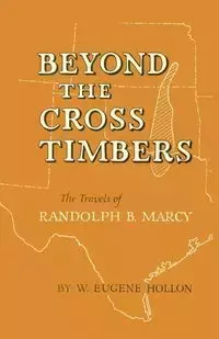 Beyond the Cross Timbers - Eugene Hollon