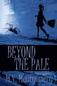 Beyond the Pale - Montgomery M. V.