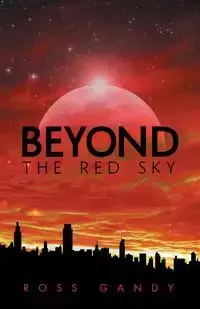 Beyond the Red Sky - Ross Gandy