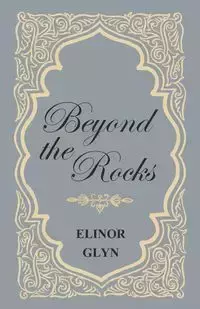 Beyond the Rocks - Elinor Glyn