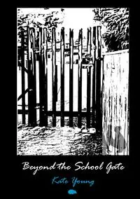 Beyond the School Gate - Young Kate