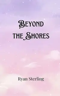 Beyond the Shores - Sterling Ryan