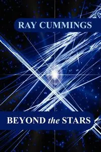 Beyond the Stars - Ray Cummings