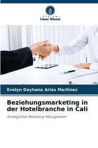 Beziehungsmarketing in der Hotelbranche in Cali - Evelyn Arias Martinez Dayhana