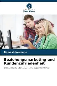 Beziehungsmarketing und Kundenzufriedenheit - Neupane Ramesh