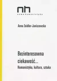 Bezinteresowna ciekawość - Anna Zeidler-Janiszewska