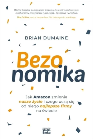 Bezonomika. Jak Amazon zmienia nasze życie i.. - Brian Dumaine