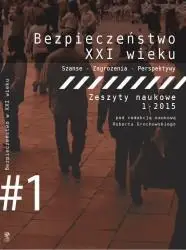 Bezpieczeństwo XXI wieku T.1 - Robert Grochowski (red.)