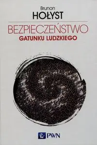 Bezpieczeństwo gatunku ludzkiego Tom 4 - Brunon Hołyst