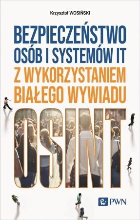 Bezpieczeństwo osób i systemów IT z... - Krzysztof Wosiński