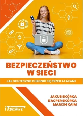 Bezpieczeństwo w sieci - Jakub Skórka, Kacper Skórka, Marcin Kaim
