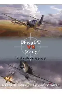 Bf 109 e/f vs jak 1-7 front wsch. 1941-1942 - Chazanow Dmitrij, Aleksander Miedwied