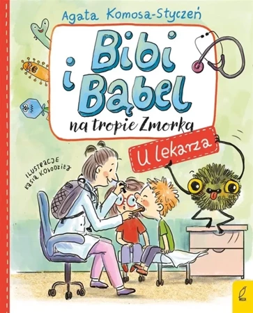 Bibi i Bąbel na tropie Zmorka. U lekarza - Agata Komosa-Styczeń