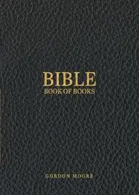 Bible Book of Books - Gordon Moore