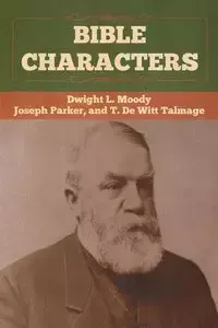 Bible Characters - Dwight Moody  L.