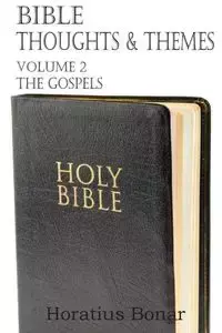 Bible Thoughts & Themes Volume 2 the Gospels - Bonar Horatius