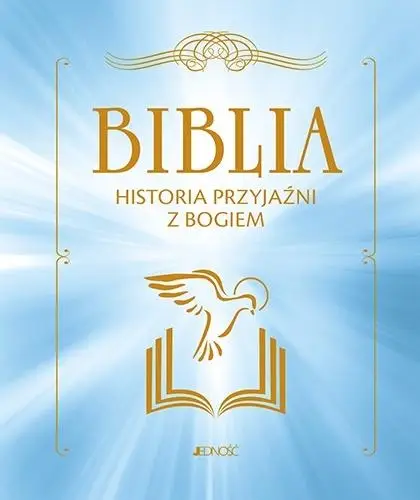 Biblia. Historia przyjaźni z Bogiem - praca zbiorowa