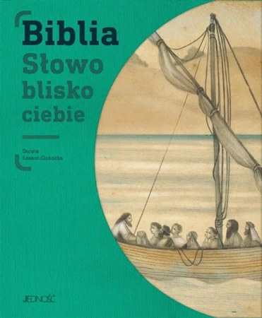 Biblia. Słowo blisko ciebie - Dorota Łoskot-Cichocka, Dorota Łoskot-Cichocka