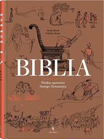 Biblia. Wielkie opowieści Starego Testamentu - Frederic Boyer