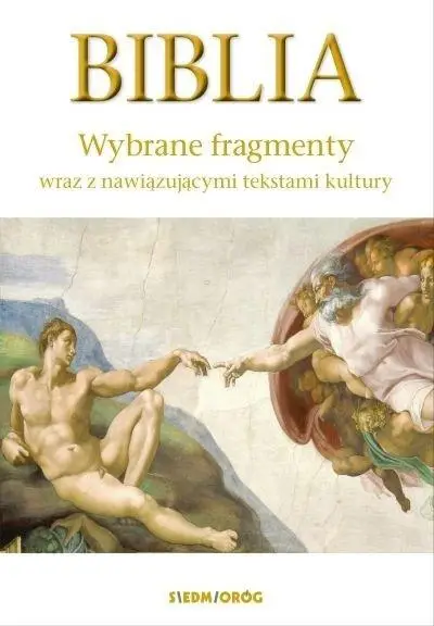 Biblia. Wybrane fragmenty SIEDMIORÓG - praca zbiorowa