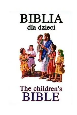 Biblia dla dzieci / The children`s Bible w.pol-ang - praca zbiorowa
