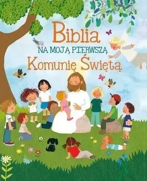 Biblia na moją Pierwszą Komunię Świętą - Lorena Marin