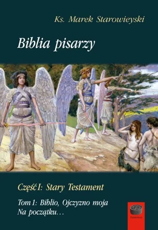 Biblia pisarzy cz.1 Stary Testament T.1 - Marek Starowieyski