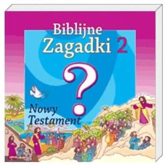 Biblijne zagadki cz.2 Nowy Testament - praca zbiorowa