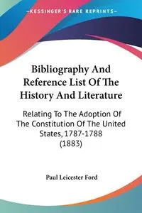 Bibliography And Reference List Of The History And Literature - Paul Ford Leicester