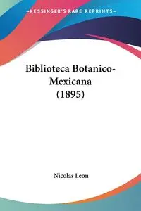 Biblioteca Botanico-Mexicana (1895) - Leon Nicolas