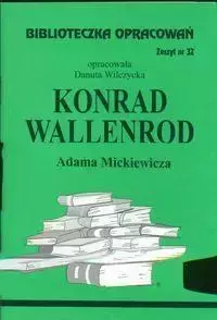 Biblioteczka opracowań nr 032 Konrad Wallenrod - Danuta Wilczycka