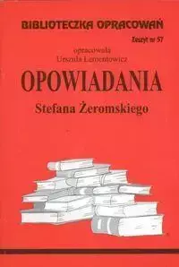 Biblioteczka opracowań nr 057 Opowiadania Żeromski - Danuta Lenartowicz